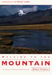 Cover of: Walking to the Mountain: A Pilgrimage to Tibet's Holy Mount Kailash