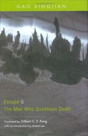 Cover of: Escape and The Man Who Questions Death: Two Plays by Gao Xingjian