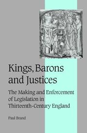 Kings, barons and justices : the making and enforcement of legislation in thirteenth-century England