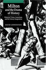 Milton and the drama of history : historical vision, iconoclasm, and the literary imagination