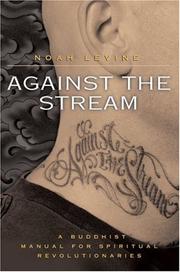 Cover of: Against the Stream: A Buddhist Manual for Spiritual Revolutionaries