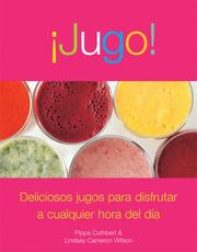Cover of: Jugo!: Deliciosos jugos para disfrutar a cualquier hora del dia