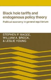 Cover of: Black hole tariffs and endogenous policy theory: political economy in general equilibrium