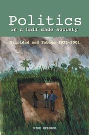 Politics in a Half-Made Society by Kirk Meighoo