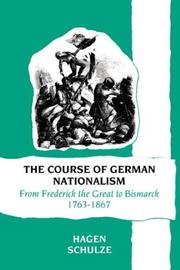 Cover of: The course of German nationalism: from Frederick the Great to Bismarck, 1763-1867