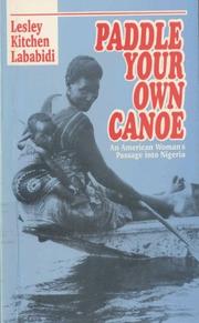 Paddle your own canoe : an American woman's passage into Nigeria