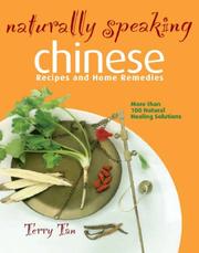 Cover of: Naturally Speaking: Chinese Recipes and Home Remedies (More than 100 Natural Healing Solutions)