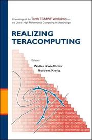 Cover of: Realizing Teracomputing: Proceedings of the Tenth Ecmwf Workshop on the Use of High Performance Computers in Meteorology Reading, Uk 4 - 8 November 2002