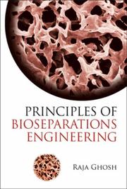 Cover of: Principles of Bioseparations Engineering by Raja Ghosh