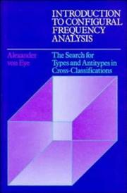 Introduction to configural frequency analysis : the search for types antitypes in cross-classifications