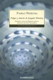 Fulgor y muerte de Joaquín Murieta by Pablo Neruda