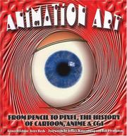 Cover of: Animation Art: From Pencil to Pixel, the World of Cartoon, Anime, and CGI