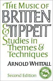 Cover of: The music of Britten and Tippett: studies in themes and techniques