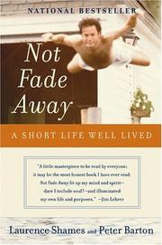 Not fade away by Laurence Shames, Peter Barton