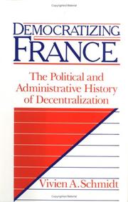 Democratizing France : the political and administrative history of decentralization