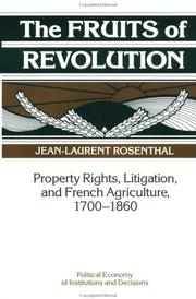 Cover of: The fruits of revolution: property rights, litigation, and French agriculture, 1700-1860