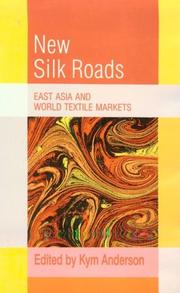 New silk roads : East Asia and world textile markets