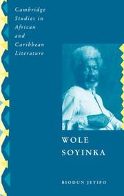 Wole Soyinka : politics, poetics and postcolonialism