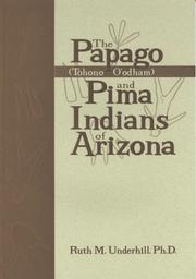 Cover of: The Papago (Tohono O'odham) and Pima Indians of Arizona
