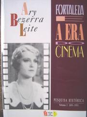 Cover of: Fortaleza e a era do cinema by Ary Bezerra Leite