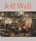 Cover of: Jeff Wall by Jeff Wall