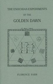 Cover of: The Enochian Experiments of the Golden Dawn (Golden Dawn Studies No. 7) by Florence Farr, Darcy Kuntz
