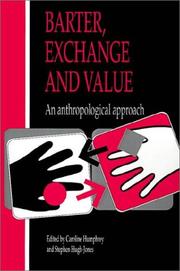 Cover of: Barter, Exchange and Value: An Anthropological Approach