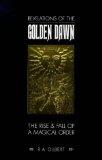Cover of: Revelations of the Golden Dawn: the rise and fall of a magical order