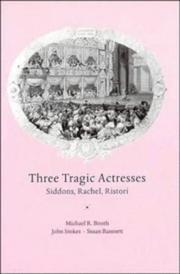 Cover of: Three tragic actresses: Siddons, Rachel, Ristori