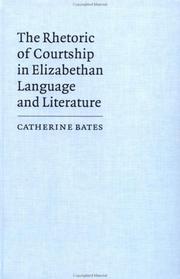 The rhetoric of courtship in Elizabethan language and literature