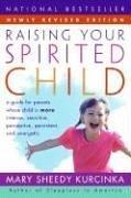 Cover of: Raising Your Spirited Child Rev Ed: A Guide for Parents Whose Child Is More Intense, Sensitive, Perceptive, Persistent, and Energetic