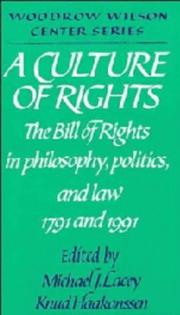 A Culture of rights : the Bill of Rights in philosophy, politics, and law - 1791 and 1991