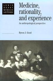 Medicine, rationality, and experience by Byron Good