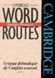 Cover of: Cambridge Word Routes Anglais-Français: Lexique thématique de l'anglais courant (Cambridge Word Routes)