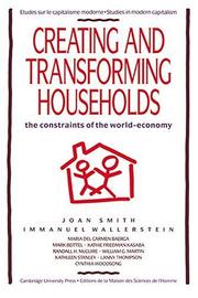 Cover of: Creating and transforming households: the constraints of the world-economy
