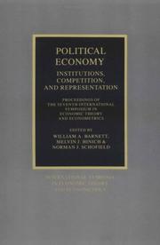 Political economy : institutions, competition, and representation : proceedings of the Seventh International Symposium in Economic Theory and Econometrics