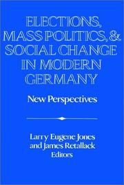 Cover of: Elections, mass politics, and social change in modern Germany: new perspectives