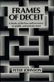 Frames of deceit : a study of the loss and recovery of public and private trust