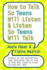 Cover of: How to Talk So Teens Will Listen and Listen So Teens Will Talk
