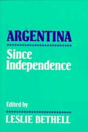 Argentina since Independence by Leslie Bethell