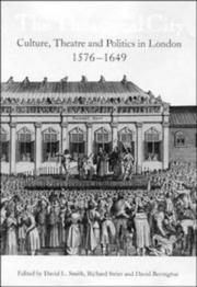 The theatrical city : culture, theatre, and politics in London, 1576-1649