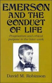 Cover of: Emerson and the conduct of life: pragmatism and ethical purpose in the later work