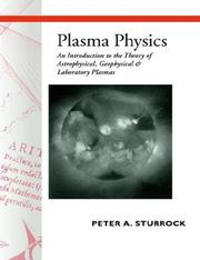 Cover of: Plasma physics: an introduction to the theory of astrophysical, geophysical, and laboratory plasmas