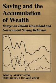 Cover of: Saving and the accumulation of wealth: essays on Italian household and government saving behavior