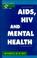 Cover of: AIDS, HIV, and mental health