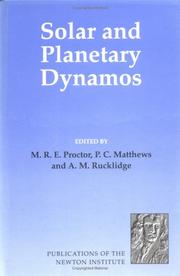 Solar and planetary dynamos : proceedings of a NATO Advanced Study Institute held at the Isaac Newton Institute, Cambridge, September 1992