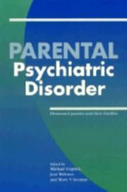 Parental psychiatric disorder : distressed parents and their families