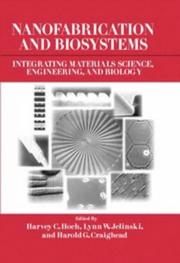 Nanofabrication and biosystems : integrating materials science, engineering and biology