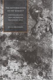 Cover of: The reformation of the subject: Spenser, Milton, and the  English Protestant epic