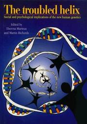 The troubled helix : social and psychological implications of the new human genetics